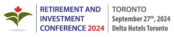 Retirement and Investment Conference 2024 -- Toronto, September 27, 2024 Retirement and Investment Conference 2024 -- Toronto, September 27, 2024
